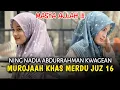 Lagu Masya Allah | Murojaah Merdu Ning Nadia Abdurrahman Kwagean Juz 16
