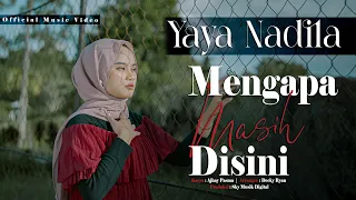 yaya nadila mengapa masih disini official music video 