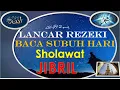 Download Lagu Membaca Sholawat Jibril saat Fajar berarti berharap memiliki rezeki yang lancar