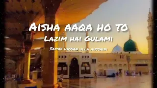 aisa aqa hoto lazim hai gulami pe guroor syed hassan ullah hussaini trending viral