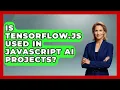Is TensorFlow js Used in JavaScript AI Projects - Learning To Code With AI