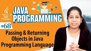 Passing and Returning Objects in Java Programming Language - Classes and Objects in Java