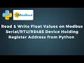Read Write Float Values on Modbus RS485 Device Holding Register Address from Python