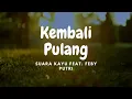 Download Lagu Suara Kayu Feat. Feby Putri - Kembali Pulang (Original Music Karaoke)