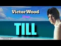 Lagu TILL = Victor Wood (with Lyrics)