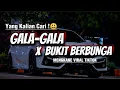 Download Lagu COCOK BUAT TEMAN KERJA KALIAN 😃 DJ GALA-GALA X BUKIT BERBUNGA FULL ALBUM
