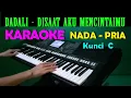 Download Lagu Dadali - Disaat Aku Mencintaimu | KARAOKE Nada Pria, HD