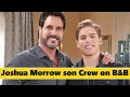 B B Casting Update Joshua Morrow s Son Joins Crew Morrow as Will Spencer