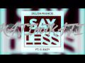 Say Less - Dillon Francis ft.  G-EAZY (KAJInotKAJI REMIX)