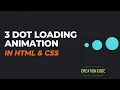 3 Dot Loading Animation In HTML CSS Web Projects