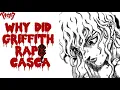 Download Lagu The Real Reason Why Griffith “Did” Casca