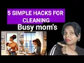 5 Genius Cleaning Hacks for Busy Moms Save Time Energy