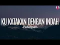 Download Lagu Peterpan - Ku Katakan Dengan Indah(Lirik)