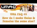 UMA FAQ How do I make Males Females the same size