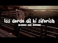 Download Lagu Iss darde dil ki sifarish song (slowe+reverb) by  | Mohammad I, Gajendra V | Mithoon | Yaariyan