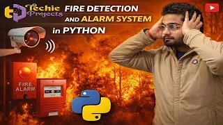 Fire Detection and Alarm System in Python Machine Learning Projects