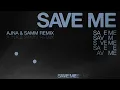 Marten Lou & CamelPhat - Save Me (Ajna & Samm Remix)