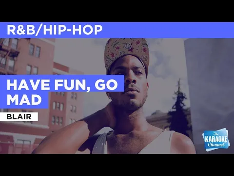 Download MP3 Have Fun, Go Mad : Blair | Karaoke with Lyrics