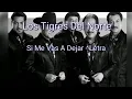 Los Tigres Del Norte _ Si Me Vas A Dejar(Con Letra/ Lyrics)