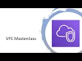 AWS Tutorials Virtual Private Cloud VPC Masterclass May 21 and 22 2019