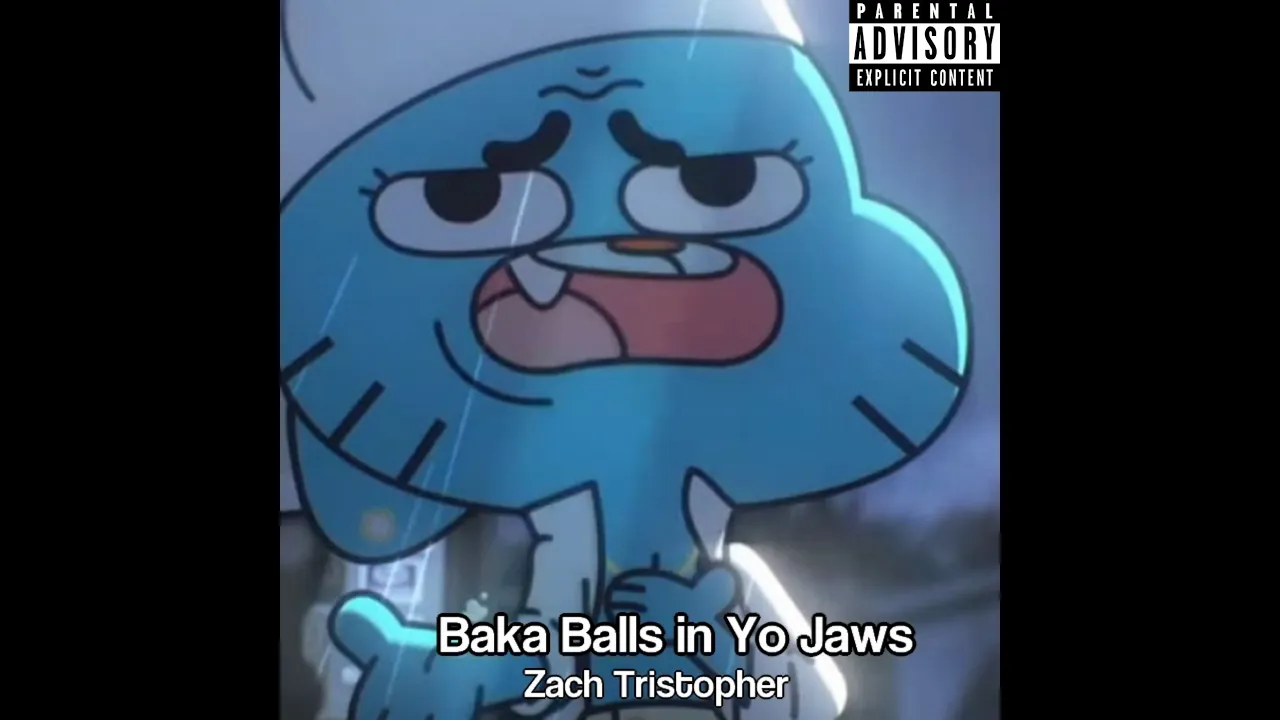 Gumball sings "can I put my balls in yo jaws"
