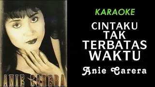 Download CINTAKU TAK TERBATAS WAKTU - Anie Carera | KARAOKE MP3