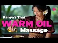 Full Body Thai Warm Oil Massage by Kanya 15-Min Deep Relaxation ASMR