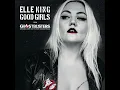 Good Girls (from the "Ghostbusters" Original Motion Picture Soundtrack) - Elle King