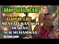 Abah guru nekat..!! Ijasahkan ilmu menyatukan ruh dengan nur Muhammad 🔴KH syaiful karim #tauhid 