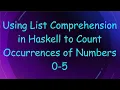 Using List Comprehension in Haskell to Count Occurrences of Numbers 0-5