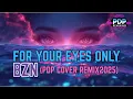 Lagu BZN - For Your Eyes Only (PDP Cover Remix 2025)
