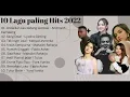 Download Lagu 10 Lagu paling Hits 2022  Lagu pop viral 2022  Paling Banyak dicari
