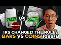 The Silver 1099-B Rule Just Changed Bars vs Coins IRS Corrected Its Own Form