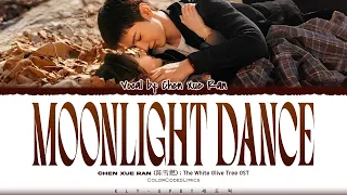 Chen Xue Ran 陈雪燃 Moonlight Dance Lyrics The White Olive Tree OST 白色橄榄树 Color Coded Lyrics 