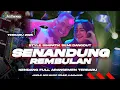 Download Lagu DJ SENANDUNG REMBULAN🔥FULL ARANSEMEN TERBARU•STYLE SIMPATIK KENDANG VIRAL💥COCOK BUAT HAJATAN