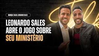 O SEU MINISTÉRIO COM LEONARDO SALE NO MARÇAL TALKS