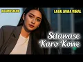 Lagu Selawase Karo Kowe – Lagu Pop Jawa Galau Tentang Luka dan Rindu | Best Jawa Galau | AdaMusikHD