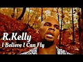 [4K] R. Kelly - I Believe I Can Fly (Music Video)