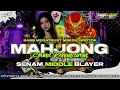 Download Lagu DJ MAHJONG SENAM MIDDLE ‼️BASS MEGATRUST NULUP NROTOK NROTOK || CADELLEKSU RMX
