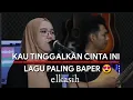 Download Lagu KAU TINGGALKAN CINTAKU - ELKASIH COVER INDAH YASTAMI