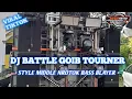 Lagu DJ BATTLE GOIB TOURNER X STYLE MIDDLE NROTOK BASS BLAYER SG 44 AUDIO