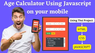 Make Age calculator on mobile using javascript Birth calculator using javascript age calculator