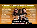 LAGU TRENDING VIRAL SPOTIFY -  MUSIK INDONESIA TERBAIK