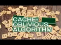 Cache-oblivious algorithm