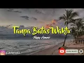 Download Lagu Tanpa Batas Waktu -Happy Asmara- lirik