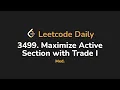 3499 Maximize Active Section with Trade I Leetcode Daily - Python