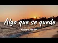 Yo quiero algo que se quede para siempre, algo que sólo se da una vez en la vida..🎶 GRUPO NICHE