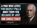 Lagu A Man Who Loves You Deeply Keeps His Distance Because of One Single Trait || Carl Jung