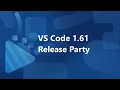 VS Code 1 61 Release Party