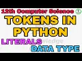12th Computer Science chapter 5 Token in python Literals Data type